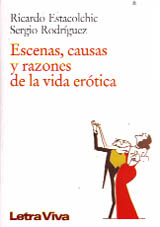 Escenas, causas y razones de la vida erótica
