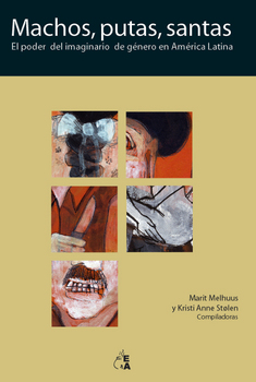 Machos, putas, santas. El poder del imaginario de género en América Latina