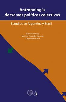 Antropología de tramas políticas colectivas. Estudios en Argentina y Brasil