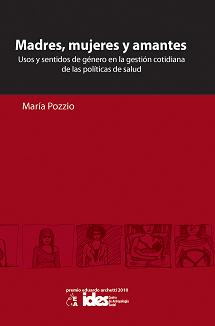 Madres, mujeres y amantes. Usos y sentidos de género en la gestión cotidiana de las políticas de salud