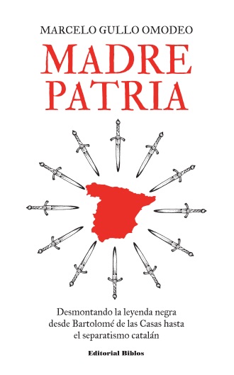 Madre patria. Desmontando la leyenda negra